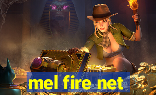 mel fire net